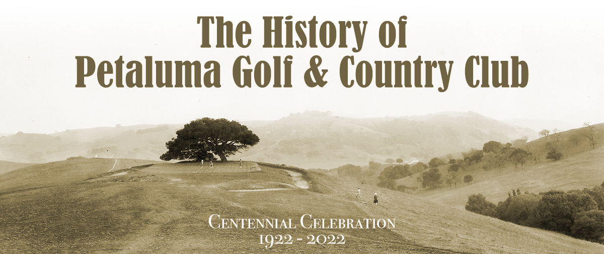 The History of Petaluma Golf & Country Club Centennial Celebration with image from 1930 of people playing golf under oak tree